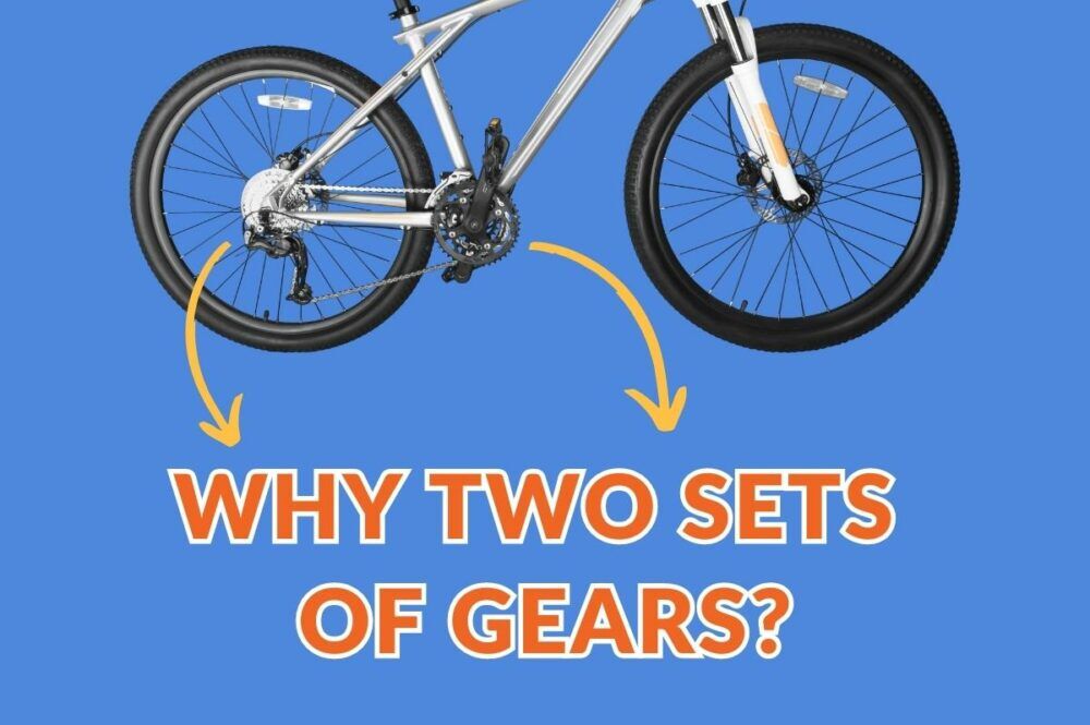 Why Do Bikes Have Two Sets of Gears Explained